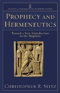 Cover: Prophecy and Hermeneutics - Toward a New Introduction to the Prophets - Baker Academic, Div of Baker Publishing Group