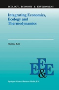 Cover: Integrating Economics, Ecology and Thermodynamics - Springer