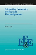 Cover: Integrating Economics, Ecology and Thermodynamics - Springer