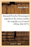 Cover: Armand-Nicolas Demongeot Ingenieur Des Mines Maitre Des Requetes Au Conseil d'Etat - Hachette Livre - Bnf