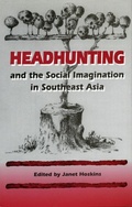 Cover: Headhunting and the Social Imagination in Southeast Asia - Stanford University Press