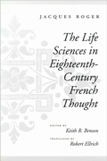 Cover: The Life Sciences in Eighteenth-Century French Thought - Stanford University Press