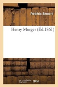 Cover: Henry Murger, Par Theodore Pelloquet - Hachette Livre - Bnf