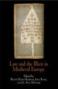 Cover: Law and the Illicit in Medieval Europe - University of Pennsylvania Press