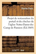 Cover: Memoire Projet de Restauration Du Portail Et Du Clocher de l'Eglise Notre-Dame-Du-Camp de Pamiers - Hachette Livre - Bnf