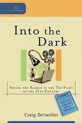 Cover: Into the Dark - Seeing the Sacred in the Top Films of the 21st Century - Baker Academic, Div of Baker Publishing Group