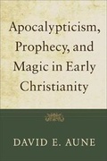 Bild: Apocalypticism, Prophecy, and Magic in Early Christianity - Baker Academic