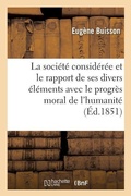 Cover: La Societe Consideree Dans Le Rapport de Ses Divers Elements Avec Le Progres Moral de l'Humanite - Hachette Livre - Bnf