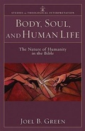 Cover: Body, Soul, and Human Life - The Nature of Humanity in the Bible - Baker Academic, Div of Baker Publishing Group