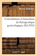 Cover: Consultations Et Formulaire de Therapeutique Gynecologique - Hachette Livre - Bnf
