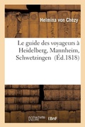 Cover: Le Guide Des Voyageurs A Heidelberg, Mannheim, Schwetzingen - Hachette Livre - Bnf