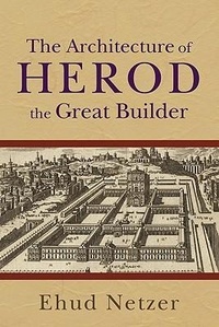 Enlarge image Cover: Architecture of Herod, the Great Builder - Baker Academic, Div of Baker Publishing Group