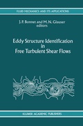 Cover: Eddy Structure Identification in Free Turbulent Shear Flows - Kluwer Academic Publishers
