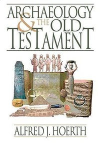 Enlarge image Cover: Archaeology and the Old Testament - Baker Academic, Div of Baker Publishing Group