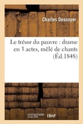 Cover: Le Tresor Du Pauvre: Drame En 3 Actes, Mele de Chants - Hachette Livre - Bnf