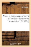 Cover: Notes Et Tableaux Pour Servir A l'Etude de la Question Monetaire - Hachette Livre - Bnf