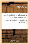 Cover: Les Lois Relatives A l'Epargne de la Femme Mariee: Leur Importance Pratique - Hachette Livre - Bnf