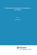 Cover: Ultrafast Dynamics of Chemical Systems - Kluwer Academic Publishers