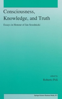 Enlarge image Cover: Consciousness, Knowledge, and Truth - Kluwer Academic Publishers