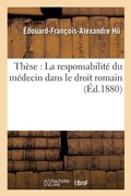 Cover: These: La Responsabilite Du Medecin Dans Le Droit Romain - Hachette Livre - Bnf