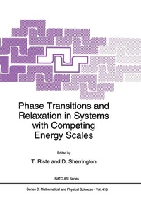Enlarge image Cover: Phase Transitions and Relaxation in Systems with Competing Energy Scales - Springer
