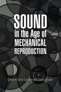 Enlarge image Cover: Sound in the Age of Mechanical Reproduction - University of Pennsylvania Press