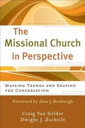 Cover: The Missional Church in Perspective - Mapping Trends and Shaping the Conversation - Baker Academic, Div of Baker Publishing Group