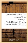 Cover: Conclusions Pour 1 ? M. Georges-Alfred Dornier, 2 ? Melle Dornier, 3 ? Mme Veuve Billardet - Hachette Livre - Bnf
