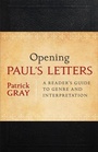 Cover: Opening Paul`s Letters - A Reader`s Guide to Genre and Interpretation - Baker Academic, Div of Baker Publishing Group