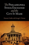 Cover: The Philadelphia Stock Exchange and the City It Made - University of Pennsylvania Press