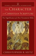 Cover: The Character of Christian Scripture - The Significance of a Two-Testament Bible - Baker Academic, Div of Baker Publishing Group