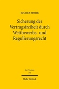 Cover: Sicherung der Vertragsfreiheit durch Wettbewerbs- und Regulierungsrecht - Mohr Siebeck