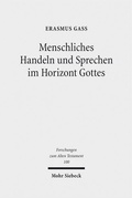 Cover: Menschliches Handeln und Sprechen im Horizont Gottes - Mohr Siebeck