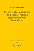 Cover: Die universelle Durchsetzung des Rechts auf Nahrung gegen transnationale Unternehmen - Mohr Siebeck