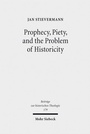 Cover: Prophecy, Piety, and the Problem of Historicity - Mohr Siebeck