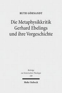 Abbildung von: Die Metaphysikkritik Gerhard Ebelings und ihre Vorgeschichte - Mohr Siebeck