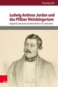 Cover: Ludwig Andreas Jordan und das Pf&auml;lzer Weinb&uuml;rgertum - Vandenhoeck & Ruprecht