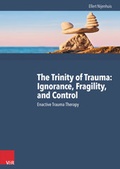 Cover: The Trinity of Trauma: Ignorance, Fragility, and Control - Vandenhoeck & Ruprecht
