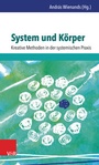 Cover: System und Körper: Kreative Methoden in der systemischen Praxis - Vandenhoeck & Ruprecht