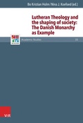 Cover: Lutheran Theology and the shaping of society: The Danish Monarchy as Example - Vandenhoeck & Ruprecht