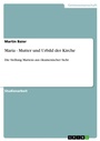 Cover: Maria - Mutter und Urbild der Kirche - Grin Verlag