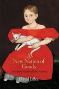 Cover: A New Nation of Goods - University of Pennsylvania Press