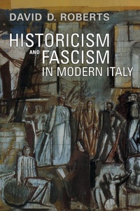 Abbildung von: Historicism and Fascism in Modern Italy - University of Toronto Press