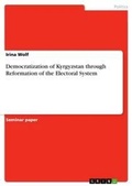 Cover: Democratization of Kyrgyzstan through Reformation of the Electoral System - Grin Verlag