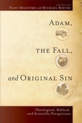 Cover: Adam, the Fall, and Original Sin - Theological, Biblical, and Scientific Perspectives - Baker Academic, Div of Baker Publishing Group