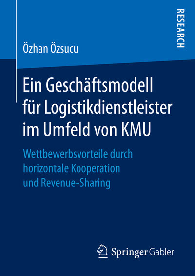 Abbildung von: Ein Geschäftsmodell für Logistikdienstleister im Umfeld von KMU - Springer Gabler