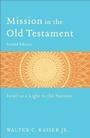 Cover: Mission in the Old Testament - Israel as a Light to the Nations - Baker Academic, Div of Baker Publishing Group