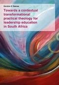 Cover: Towards a Contextual Transformational Practical Theology for Leadership Education in South Africa - Lit Verlag