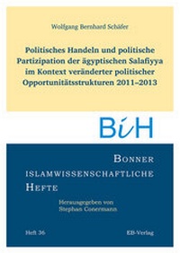 Abbildung von: Politisches Handeln und politische Partizipation der ägyptischen Salafiyya im Kontext veränderter politischer Opportunitätsstrukturen 2011-2013 - EB-Verlag