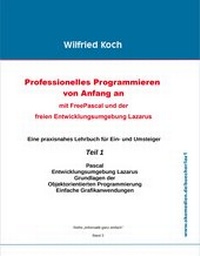 Abbildung von: Professionelles Programmieren von Anfang an: Mit Free Pascal und der freien Entwicklungsumgebung Lazarus - Oberkochener Medienverlag